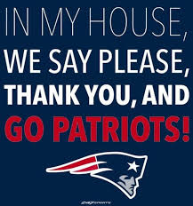 We Say PLEASE, Go PATRIOTS!